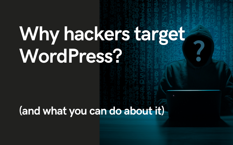 Why hackers target WordPress (and what you can do about it)
