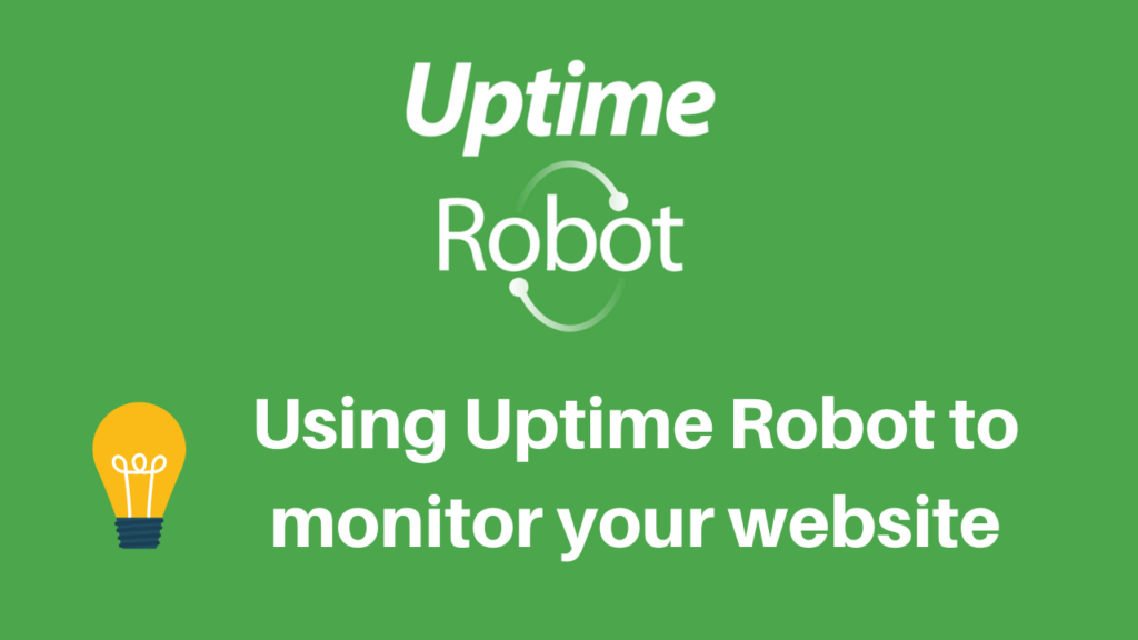 Using Uptime Robot to monitor your website